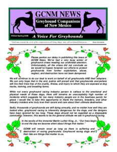 Winter/Spring 2006 “Until man extends the circle of his compassion to all living things, man will not himself find peace…” Albert Schweitzer  Please pardon our delay in publishing this issue of