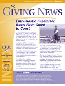 A newsletter for supporters of Guelph General Hospital  SPRING 2013 On June 12, 2013, Terry Manning leaves on a journey of a lifetime – an incredible