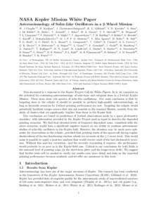 NASA Kepler Mission White Paper Asteroseismology of Solar-Like Oscillators in a 2-Wheel Mission W. J Chaplin1,2 , H. Kjeldsen2 , J. Christensen-Dalsgaard2, R. L. Gilliland3 , S. D. Kawaler4, S. Basu5 , J. De Ridder6 , D.