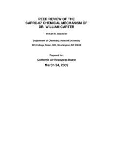 PEER REVIEW OF THE SAPRC-07 CHEMICAL MECHANISM OF DR. WILLIAM CARTER William R. Stockwell Department of Chemistry, Howard University 525 College Street, NW, Washington, DC 20059