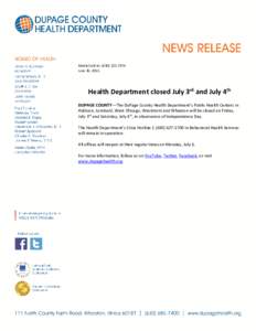 Media Calls to: (June 26, 2015 Health Department closed July 3rd and July 4th DUPAGE COUNTY—The DuPage County Health Department’s Public Health Centers in Addison, Lombard, West Chicago, Westmont and Wh