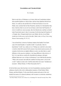 Essentialism and Chemical Kinds E. J. Lowe Had we such Ideas of Substances, as to know what real Constitutions produce those sensible Qualities we find in them, and how those Qualities flowed from thence, we could, by th