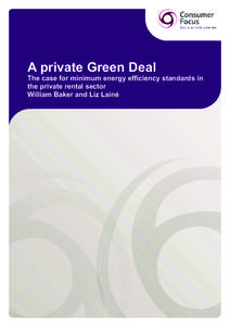 A private Green Deal  The case for minimum energy efficiency standards in the private rental sector William Baker and Liz Lainé