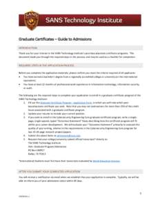 Graduate Certificates – Guide to Admissions INTRODUCTION Thank you for your interest in the SANS Technology Institute’s post-baccalaureate certificate programs. This document leads you through the required steps in t