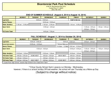 Bicentennial Park Pool Schedule 8145 W. Bicentennial Park Drive Crystal River, Fl[removed][removed]END OF SUMMER SCHEDULE (August 4, 2014 to August 10, 2014)