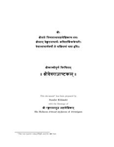 (ra;aH (ra;a;ma;tea ;a;na;ga;ma;a;nta;ma;h;a;de ;
a;Za;k+:a;ya na;maH (ra;a;ma;a;n,a :vea;ñÍ*:öÐÅ +.f;na;a;Ta;a;yRaH k+: a;va;ta;a; a;kR+:k+:ke+:sa:=+a Á :vea;d;a;nta;a;.ca;a;yRa;va;ya;eRa mea .sa;
a;a;Da: