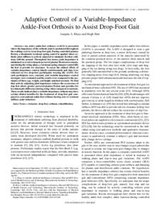 24  IEEE TRANSACTIONS ON NEURAL SYSTEMS AND REHABILITATION ENGINEERING, VOL. 12, NO. 1, MARCH 2004 Adaptive Control of a Variable-Impedance Ankle-Foot Orthosis to Assist Drop-Foot Gait