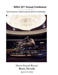 WSSA 52nd Annual Conference Social Sciences: Addressing the World’s Challenges Sierra Grand Resort Reno, Nevada April 14-17, 2010