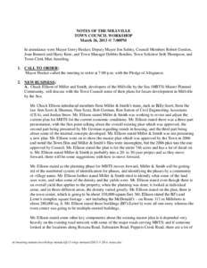 NOTES OF THE MILLVILLE TOWN COUNCIL WORKSHOP March 26, 2013 @ 7:00PM In attendance were Mayor Gerry Hocker, Deputy Mayor Jon Subity, Council Members Robert Gordon, Joan Bennett and Harry Kent; and Town Manager Debbie Bot