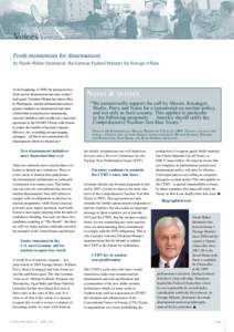 Voices Fresh momentum for disarmament by Frank-Walter Steinmeier, the German Federal Minister for Foreign Affairs At the beginning of 2009, the prospects for a fresh start in disarmament and arms control