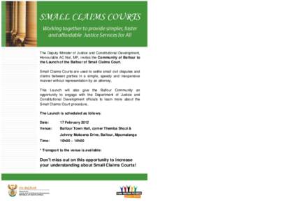 The Deputy Minister of Justice and Constitutional Development, Honourable AC Nel, MP, invites the Community of Balfour to the Launch of the Balfour of Small Claims Court. The Deputy Minister of Justice and Constitutional