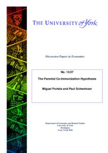 Discussion Papers in Economics  No[removed]The Parental Co-Immunization Hypothesis  Miguel Portela and Paul Schweinzer