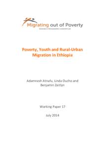 Poverty, Youth and Rural-Urban Migration in Ethiopia Adamnesh Atnafu, Linda Oucho and Benjamin Zeitlyn