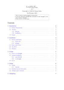 Lua2DOXlua 0.2 Copyright (cSimon Dales 7th February 2013 This is a hack to enable doxygen to document lua. It uses the well-known doxygen filter mechanism to allow doxygen to read