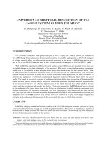 UNIVERSITY OF SHEFFIELD: DESCRIPTION OF THE LaSIE-II SYSTEM AS USED FOR MUC-7 K. Humphreys, R. Gaizauskas, S. Azzam, C. Huyck, B. Mitchell, H. Cunningham, Y. Wilks 1 Department of Comp uter Science University of Sheeld