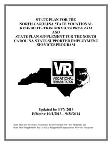 STATE PLAN FOR THE NORTH CAROLINA STATE VOCATIONAL REHABILITATION SERVICES PROGRAM AND STATE PLAN SUPPLEMENT FOR THE NORTH CAROLINA STATE SUPPORTED EMPLOYMENT