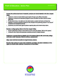 PreK-12 Education: Action Plan  SEPTEMBER 2012 Increase the achievement level of students, schools and school districts in the San Joaquin Valley.