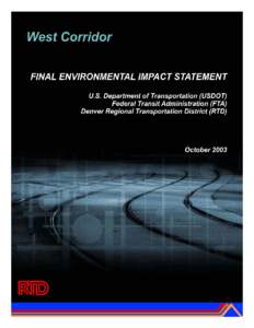 Abstract: This Final Environmental Impact Statement (EIS) describes the transportation and environmental impacts associated with transportation improvements in the West Corridor to serve the cities of Denver, Lakewood,
