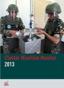 Cluster Munition Monitor[removed]Monitoring and Research Committee, ICBL-CMC Governance Board Action on Armed Violence • Handicap International • Human Rights Watch Mines Action Canada • Norwegian People’s Aid Re