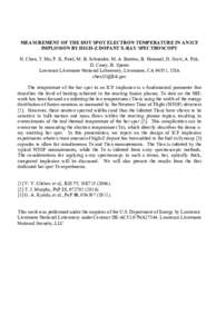 MEASUREMENT OF THE HOT SPOT ELECTRON TEMPERATURE IN AN ICF IMPLOSION BY HIGH-Z DOPANT X-RAY SPECTROSCOPY H. Chen, T. Ma, P. K. Patel, M. B. Schneider, M. A. Barrios, B. Hammel, H. Scott, A. Pak, D. Casey, B. Spears Lawre