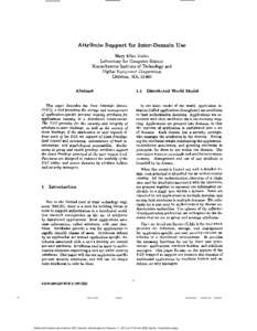 Attribute Support for Inter-Domain Use Mary Ellen Zurko Laboratory for Computer Science Massachusetts Institute of Technology and Digital Equipment Corporation Littleton, MA, 01460