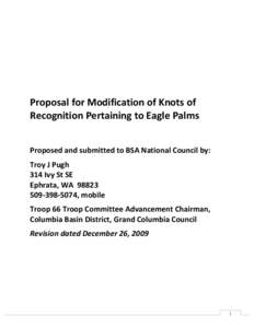 Proposal for Modification of Knots of Recognition Pertaining to Eagle Palms Proposed and submitted to BSA National Council by: Troy J Pugh 314 Ivy St SE Ephrata, WA 98823