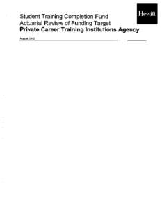 Student Training Completion Fund Actuarial Review of Funding Target Private Career Training Institutions Agency