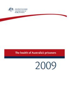 The health of Australia’s prisoners  2009 The Australian Institute of Health and Welfare is Australia’s national health and welfare statistics and information agency. The Institute’s mission is better information 