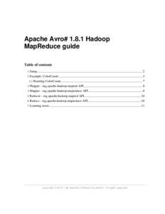 Apache Avro# 1.8.1 Hadoop MapReduce guide Table of contents 1  Setup.................................................................................................................................. 2