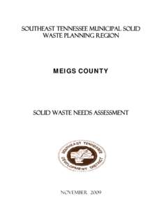 Southeast Tennessee municipal solid waste planning region MEIGS COUNTY  Solid Waste Needs Assessment
