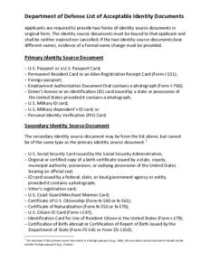 Department of Defense List of Acceptable Identity Documents Applicants are required to provide two forms of identity source documents in original form. The identity source documents must be bound to that applicant and sh