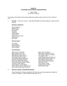 MINUTES CALIFORNIA PEAR ADVISORY BOARD MEETING May 22, 2003 Sacramento, California  The meeting of the California Pear Advisory Board was called to order by Chairman Chris Frieders at