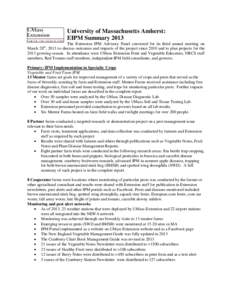 University of Massachusetts Amherst: EIPM Summary 2013 The Extension IPM Advisory Panel convened for its third annual meeting on March 28th, 2013 to discuss outcomes and impacts of the project since 2010 and to plan proj