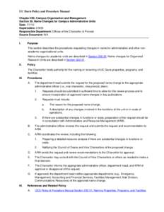 UC Davis Policy and Procedure Manual Chapter 200, Campus Organization and Management Section 50, Name Changes for Campus Administrative Units Date: [removed]Supersedes: [removed]Responsible Department: Offices of the Chancel