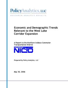 Economic and Demographic Trends Relevant to the West Lake Corridor Expansion A Report to the Northern Indiana Commuter Transportation District