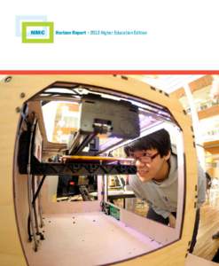 NMC  Horizon Report > 2013 Higher Education Edition The NMC Horizon Report is an unbiased source of information that helps education leaders, trustees, policy makers, and others easily understand the impact of key emerg