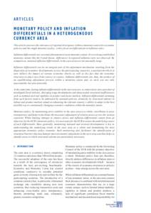 ARTICLES M O N E TA RY P O L I C Y A N D I N F L AT I O N DIFFERENTIALS IN A HETEROGENEOUS CURRENCY AREA This article assesses the relevance of regional divergence within a monetary union for economic policies and the si