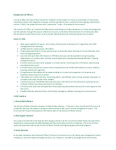 Background and Mission   In June of 2001, the State of New Hampshire initiated a formal project to create an automated criminal justice  information system that integrates computer systems an