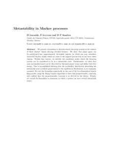 Metastability in Markov processes H Larralde, F Leyvraz and D P Sanders Centro de Ciencias F´ısicas, UNAM, Apartado postal 48-3, C.P, Cuernavaca, Morelos, Mexico E-mail: ,  a