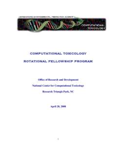 COMPUTATIONAL TOXICOLOGY ROTATIONAL FELLOWSHIP PROGRAM Office of Research and Development National Center for Computational Toxicology Research Triangle Park, NC