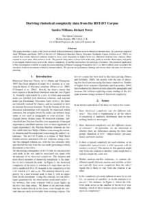 Deriving rhetorical complexity data from the RST-DT Corpus Sandra Williams, Richard Power The Open University Milton Keynes, MK7 6AA, U.K. [removed], [removed] Abstract