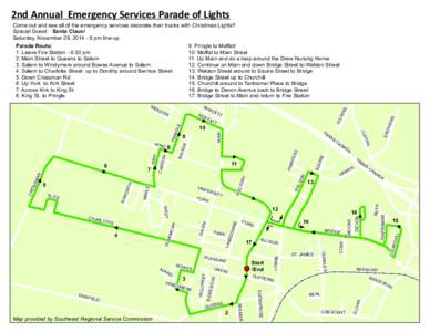 2nd Annual Emergency Services Parade of Lights  Come out and see all of the emergency services decorate their trucks with Christmas Lights!! Special Guest: Santa Claus! Saturday, November 29, [removed]pm line-up