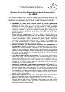 Content Committee Report to the General Assembly – April 2010 The Content Committee met in person in October 2009 in Bethesda, and since then has also met 6 times via conference calls. Highlights of work undertaken or 