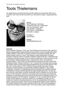 This pdf was last updated: Jan[removed]Toots Thielemans He virtually knows to play the harmonica with the dexterity of a saxophonist. After recent concerts in Sao Paolo and Rio de Janeiro he is now back for Europe - pl