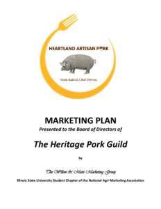 MARKETING PLAN  Presented to the Board of Directors of The Heritage Pork Guild by