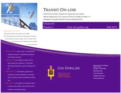 TRANSIT ON-LINE Published by Chi Epsilon, National Civil Engineering Honor Society National Headquarters at the University of Texas at Arlington, Arlington, TX MEMBER OF THE ASSOCIATION OF COLLEGE HONOR SOCIETIES  Volume