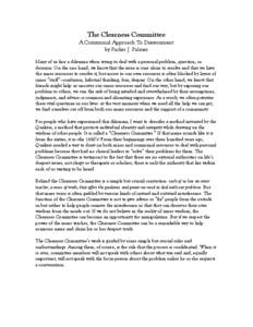 The Clearness Committee A Communal Approach To Discernment by Parker J. Palmer Many of us face a dilemma when trying to deal with a personal problem, question, or decision. On the one hand, we know that the issue is ours