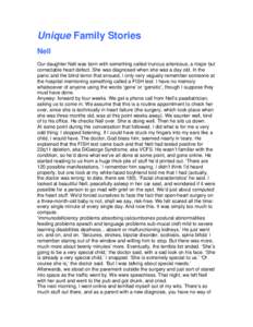 Unique Family Stories Nell Our daughter Nell was born with something called truncus arteriosus, a major but correctable heart defect. She was diagnosed when she was a day old. In the panic and the blind terror that ensue