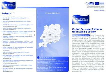 This project is implemented through the CENTRAL EUROPE Programme co-financed by ERDF www.central2013.eu  www.ce-ageing.eu