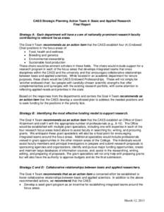 CAES Strategic Planning Action Team 4: Basic and Applied Research Final Report Strategy A: Each department will have a core of nationally prominent research faculty contributing to relevant focus areas. The Goal 4 Team r